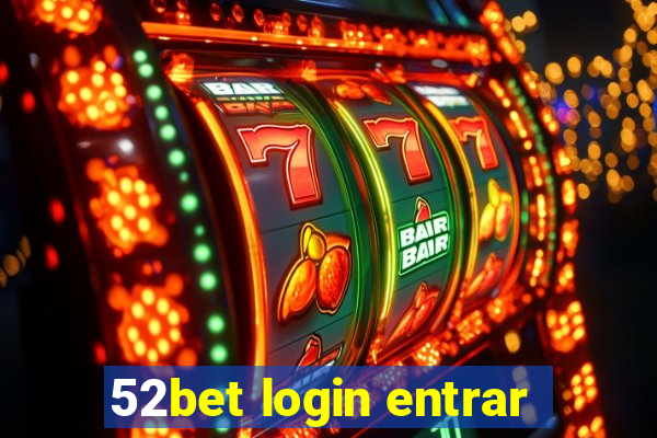 52bet login entrar